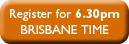 6.30pm-session Brisbane